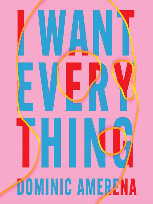 Title details for I Want Everything by Dominic Amerena - Wait list